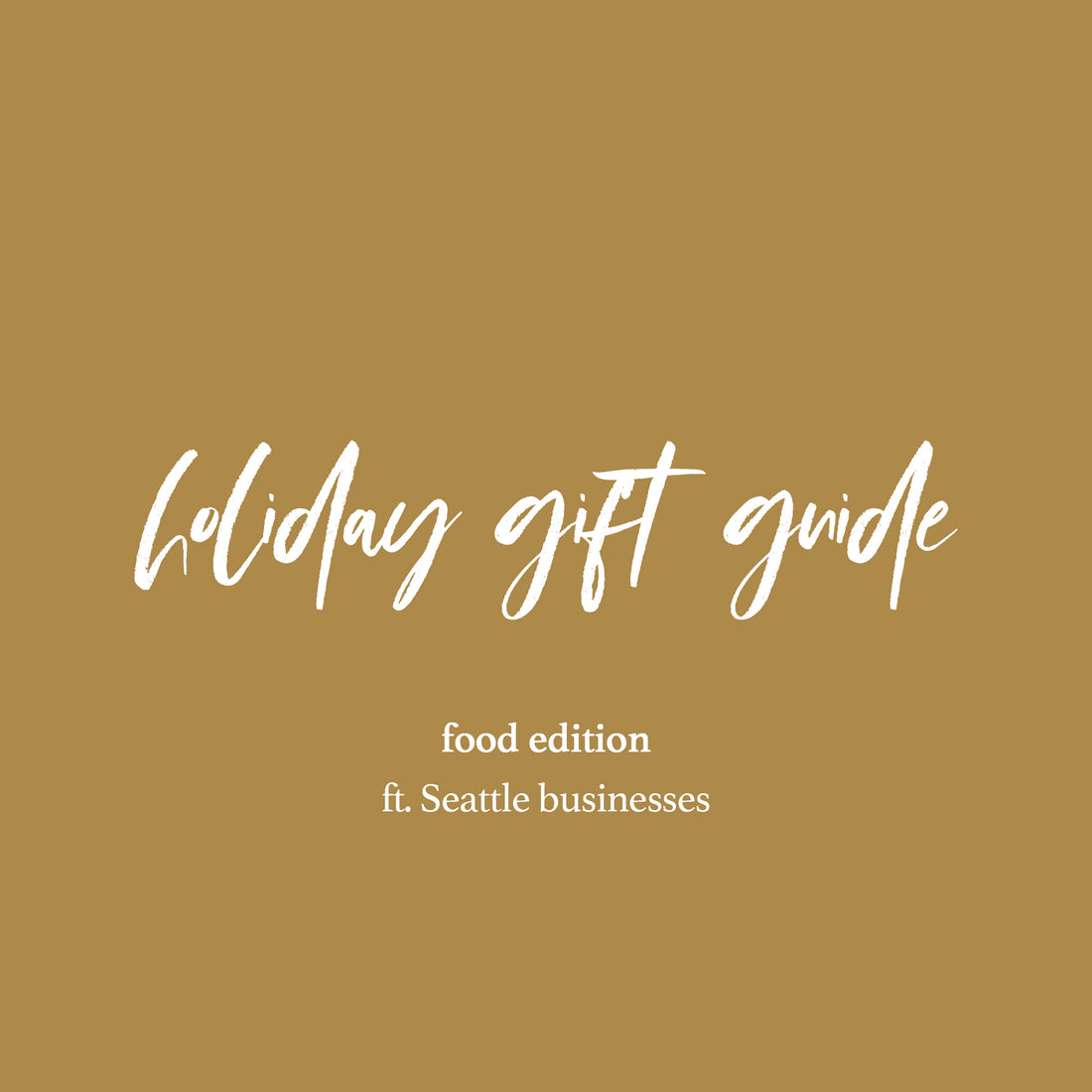Holiday Gift Guide - food edition ft. Seattle Businesses
