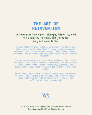 Talking With Strangers: The Art of Reinvention - April 28th